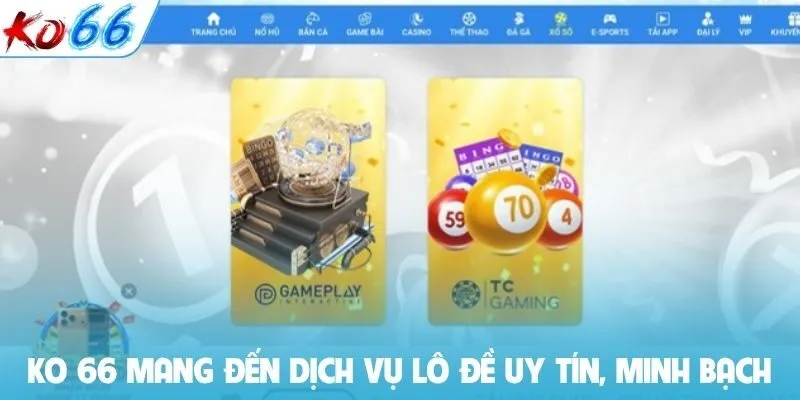 KO 66 mang đến dịch vụ lô đề uy tín, minh bạch