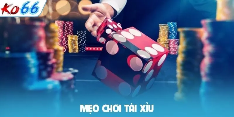 Mẹo chơi tài xỉu
