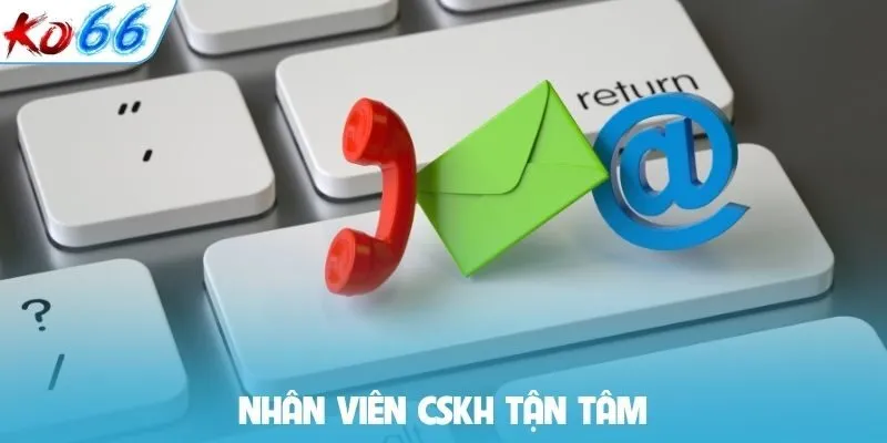 Nhân viên CSKH tận tâm