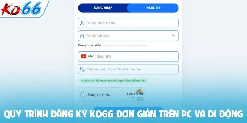 Quy trình đăng ký Ko66 đơn giản trên PC và di động